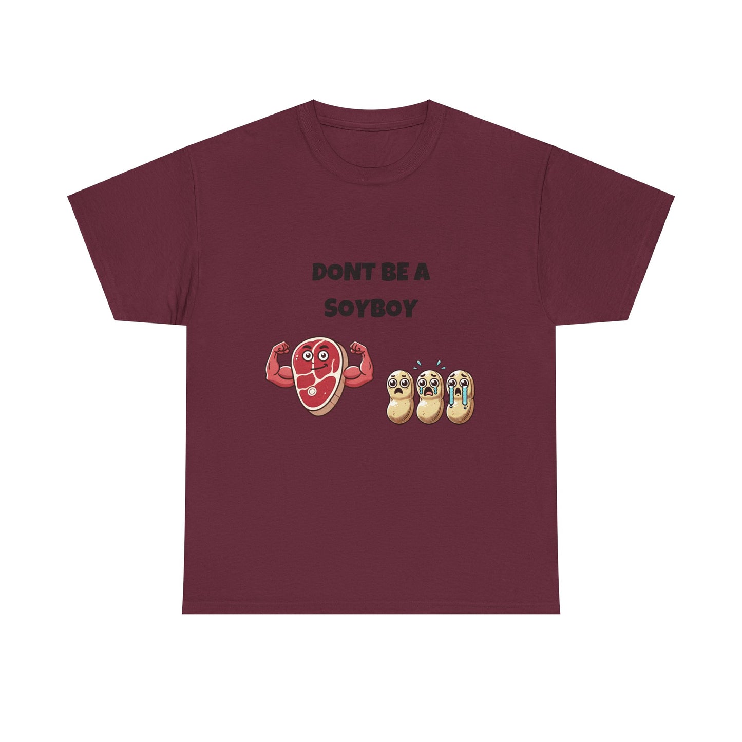 Funny Don't Be a Soy Boy Tee