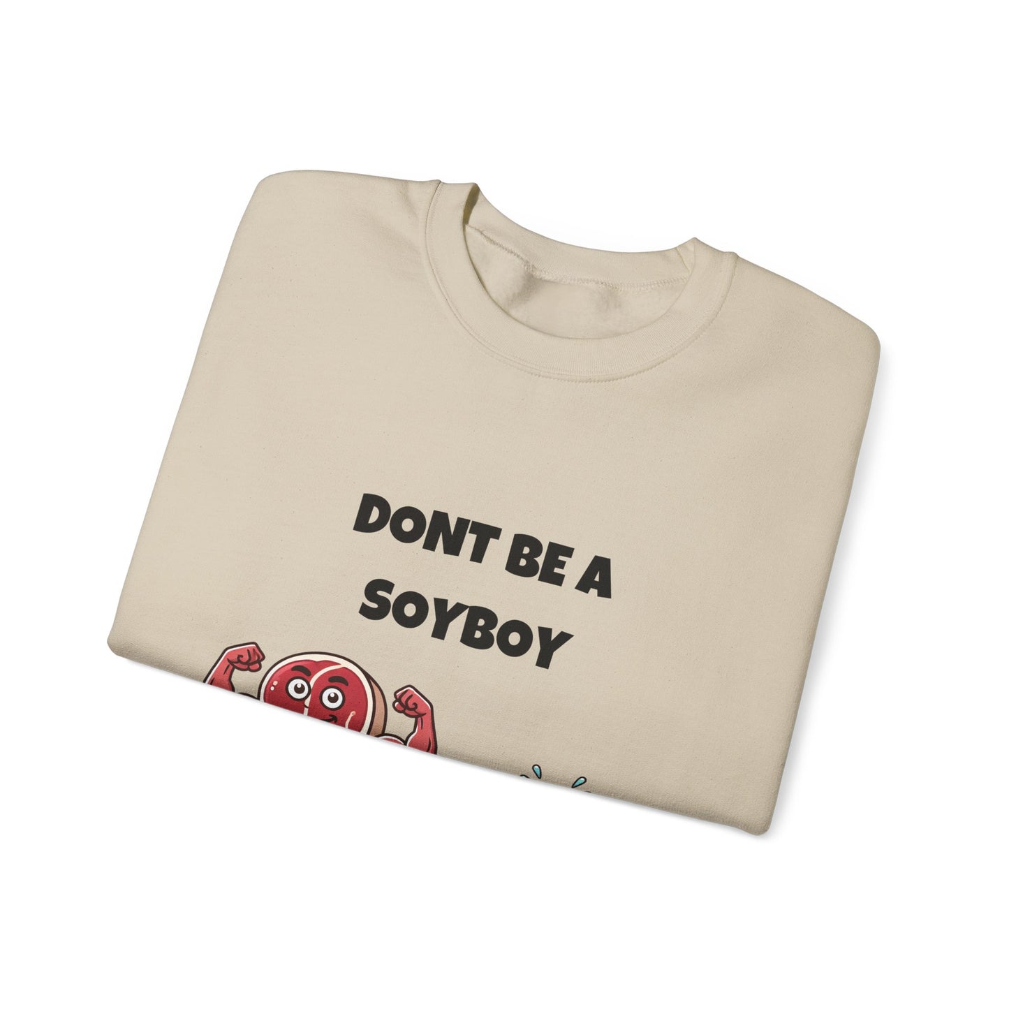 Funny Don't Be a Soy Boy Crewneck