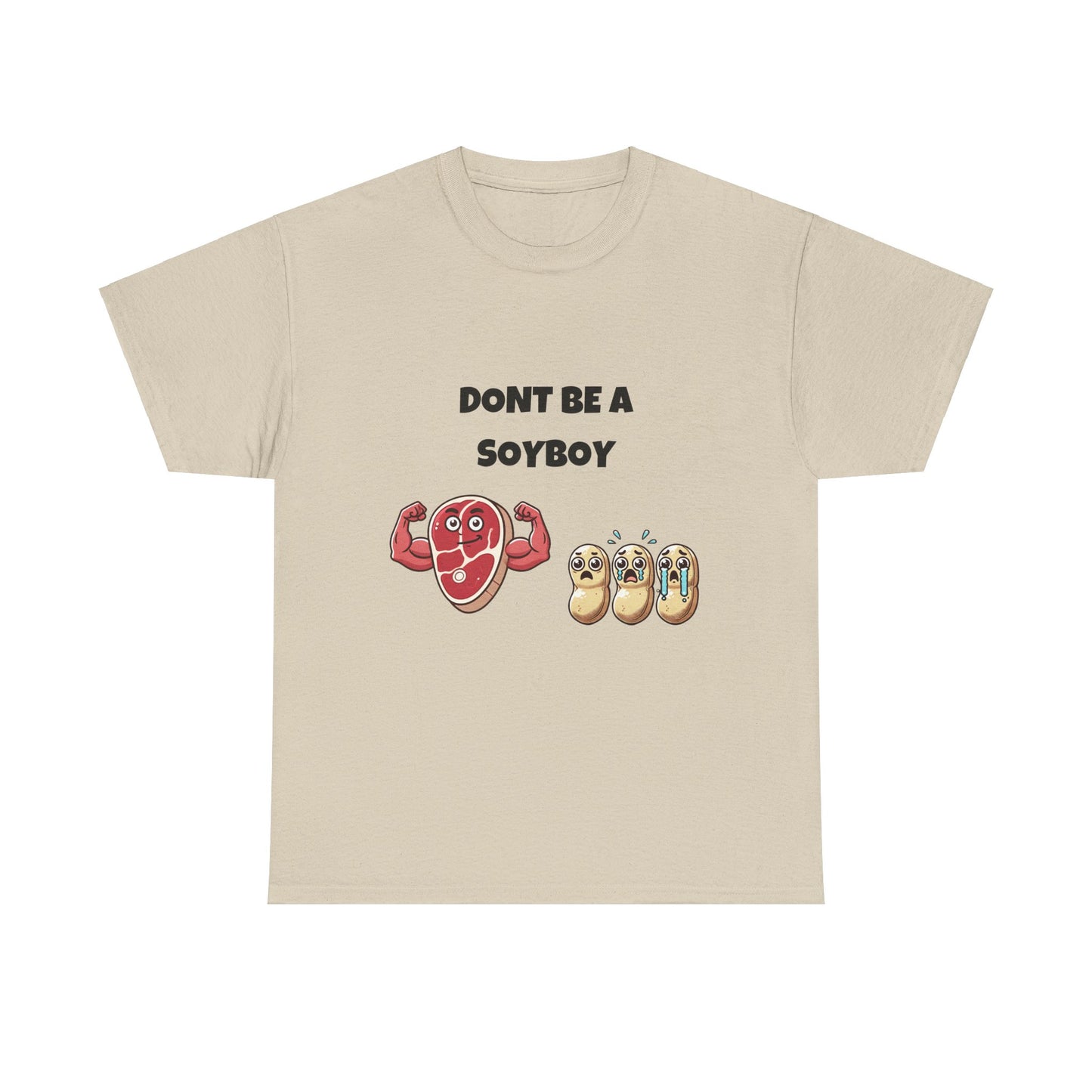 Funny Don't Be a Soy Boy Tee