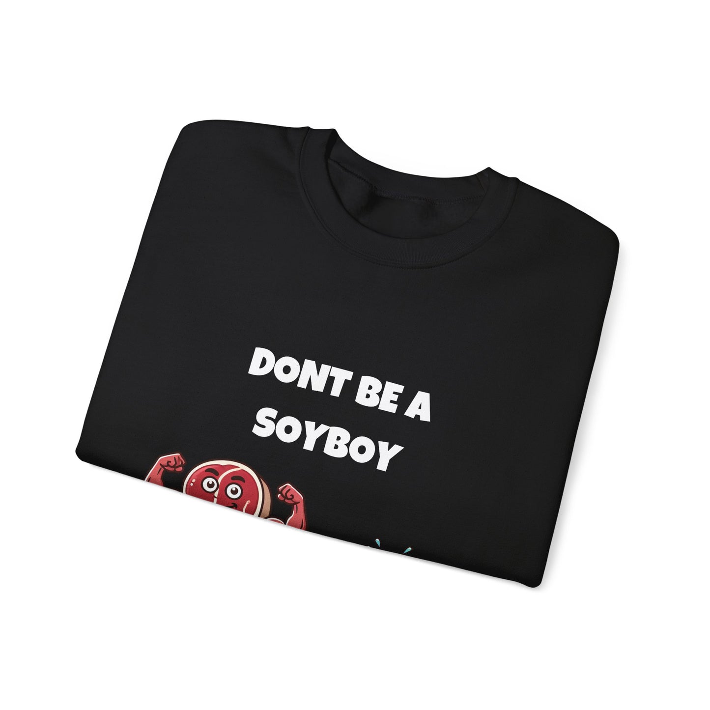 Funny Don't Be a Soy Boy Crewneck