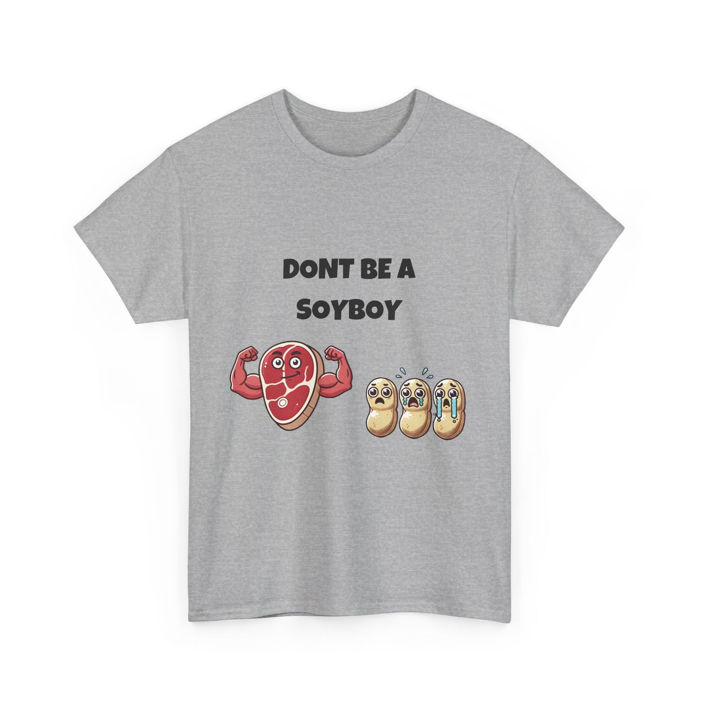 Funny Don't Be a Soy Boy Tee