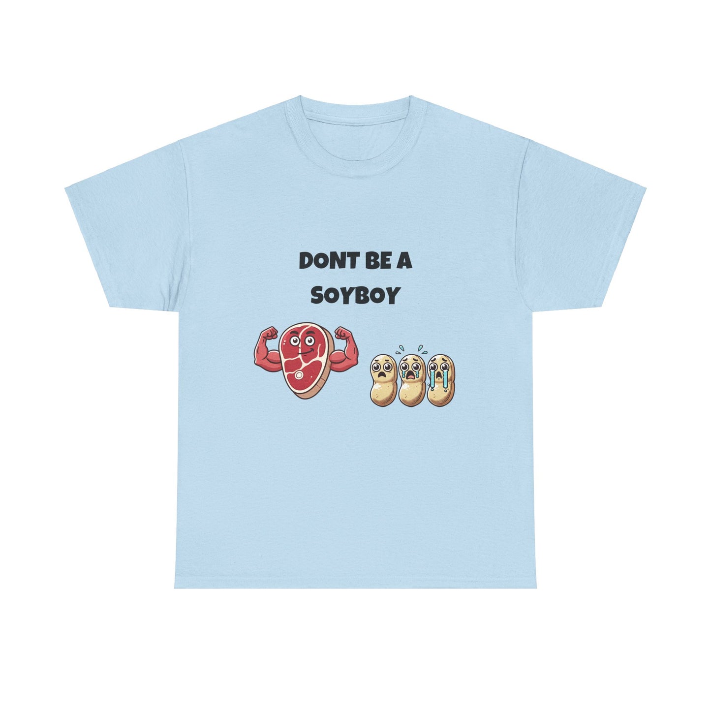 Funny Don't Be a Soy Boy Tee