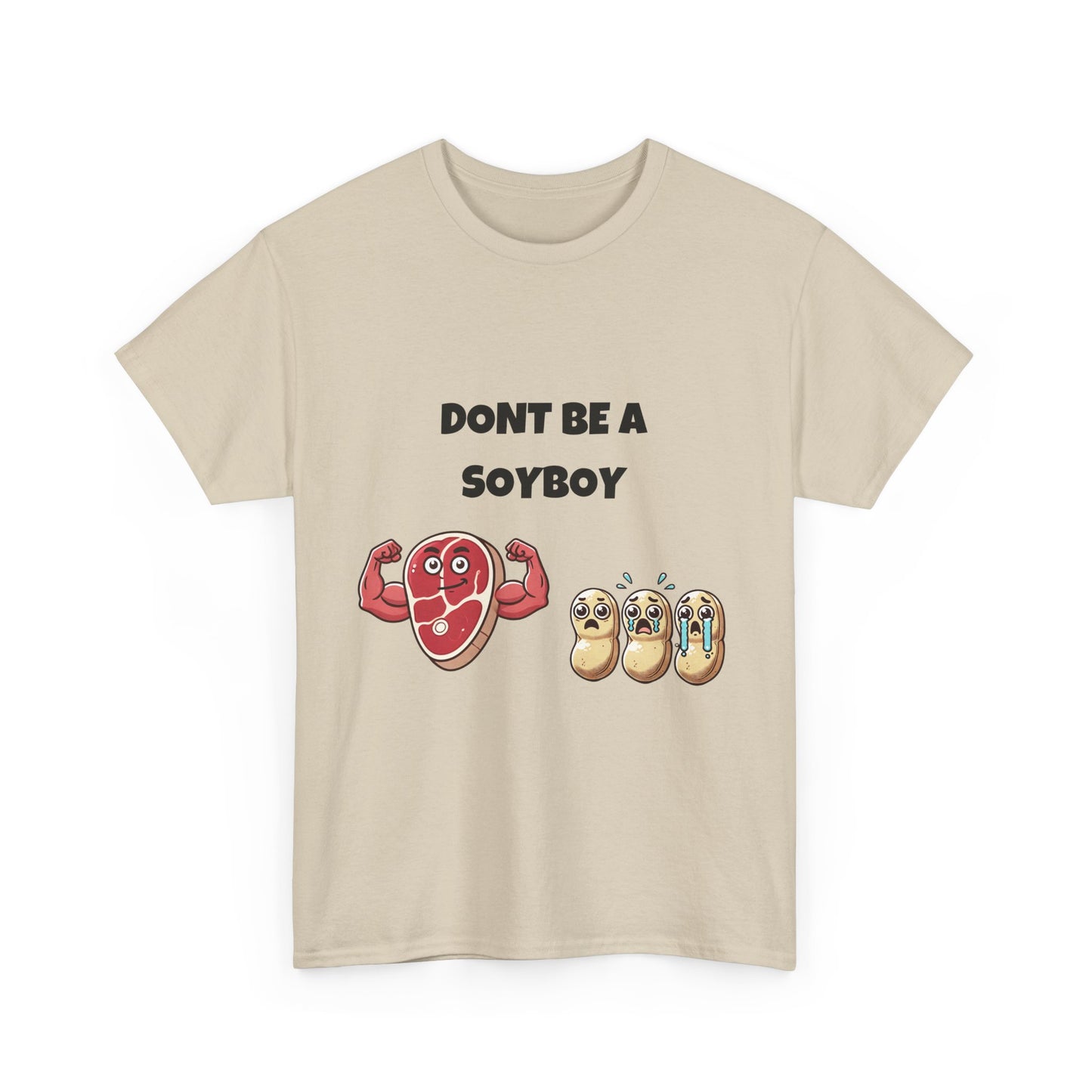 Funny Don't Be a Soy Boy Tee