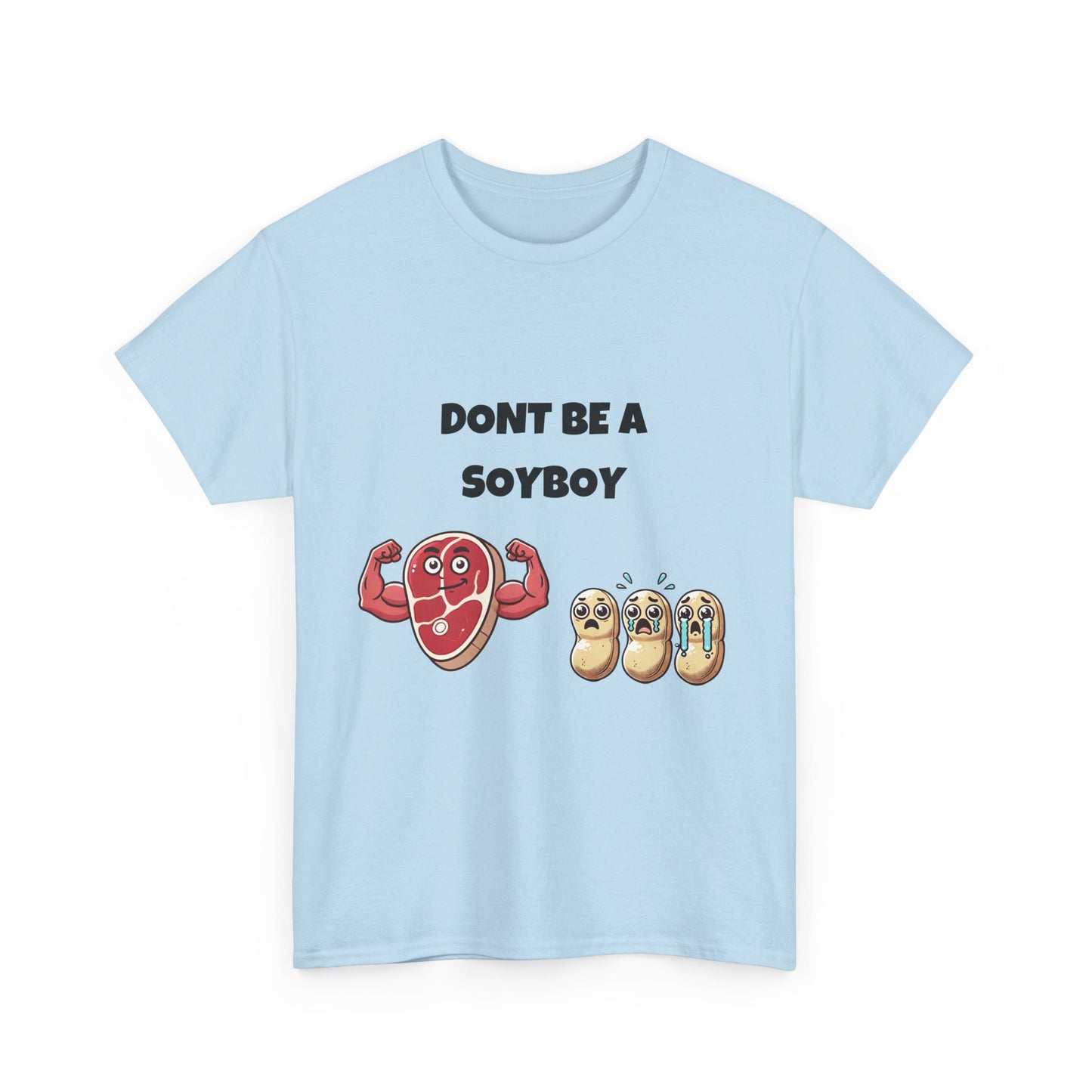 Funny Don't Be a Soy Boy Tee