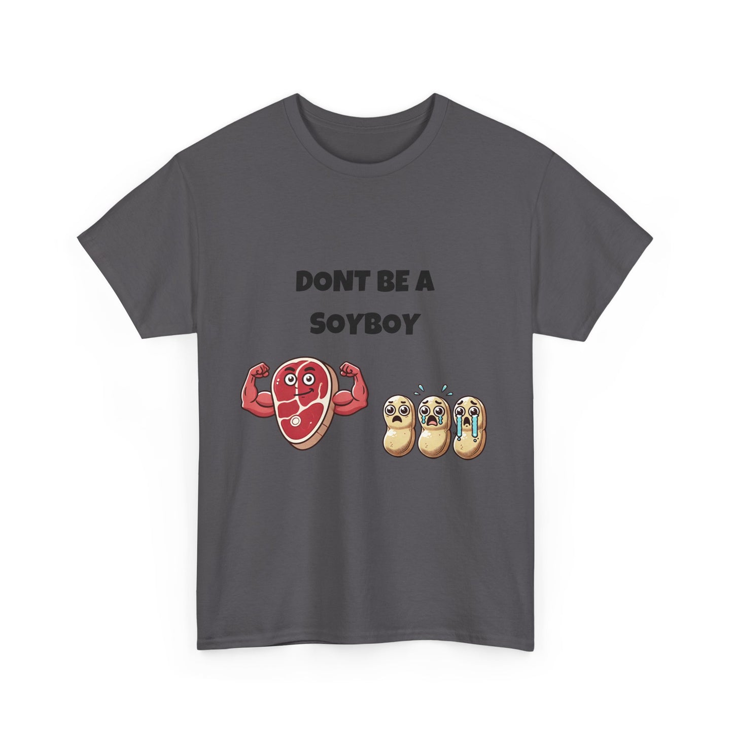 Funny Don't Be a Soy Boy Tee