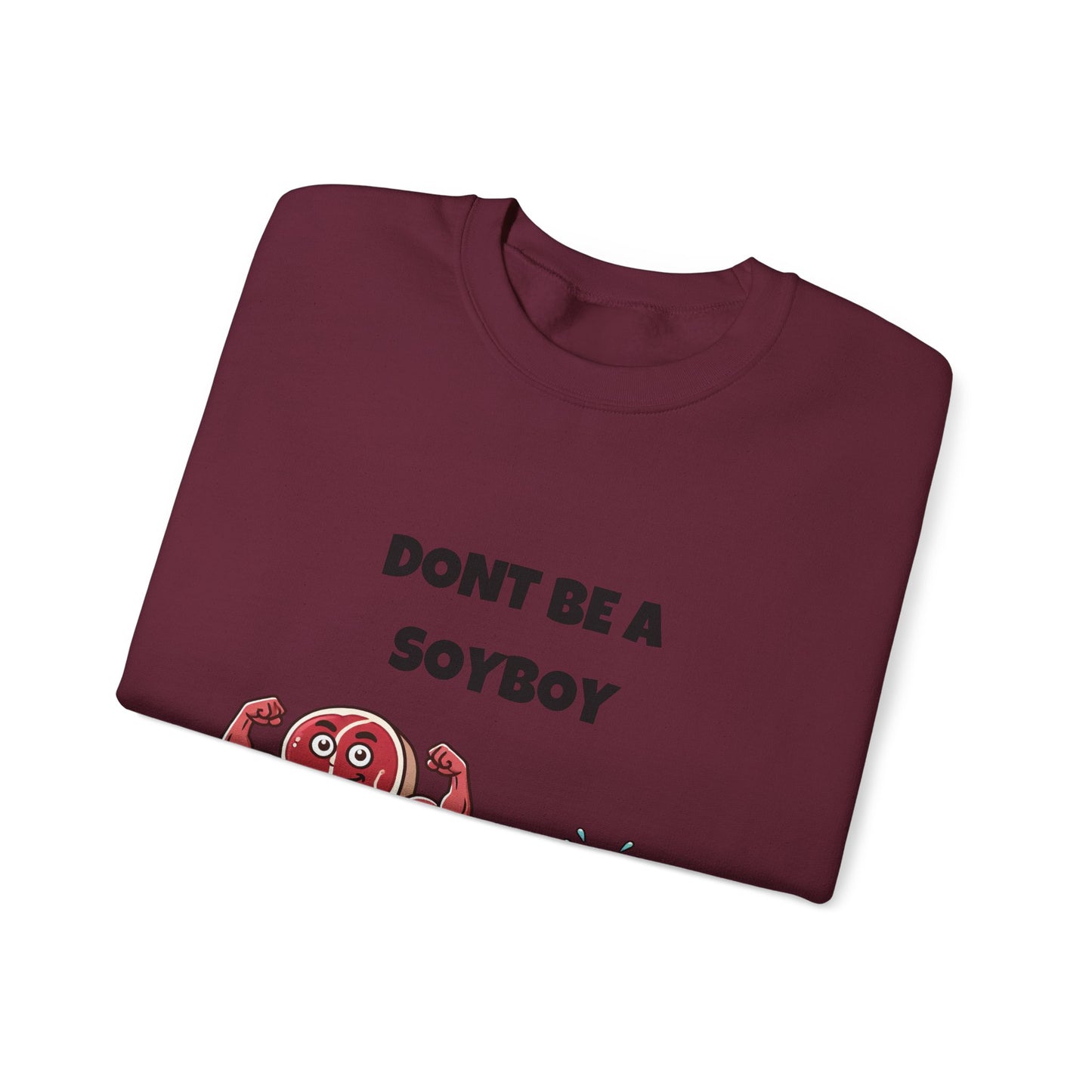 Funny Don't Be a Soy Boy Crewneck