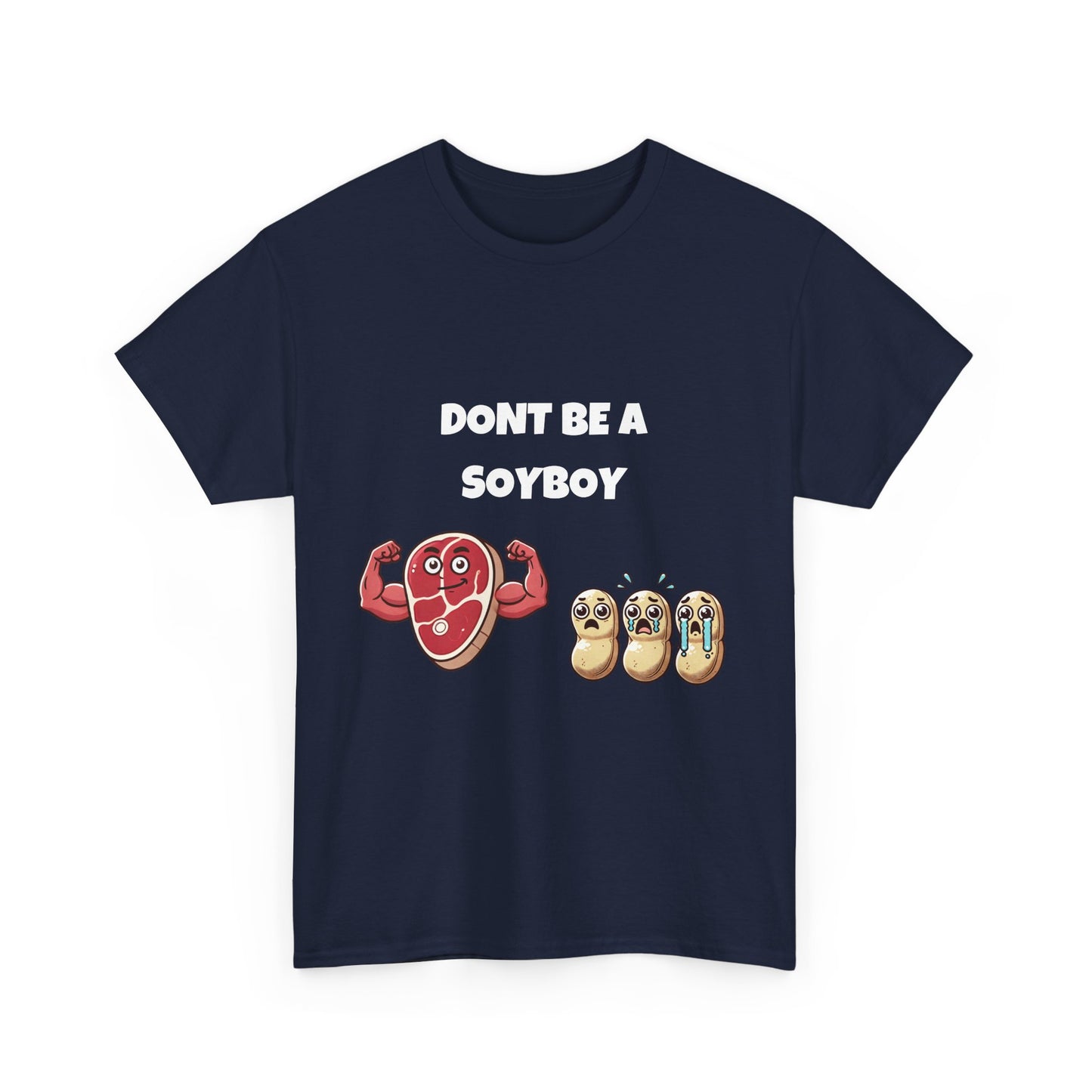 Funny Don't Be a Soy Boy Tee