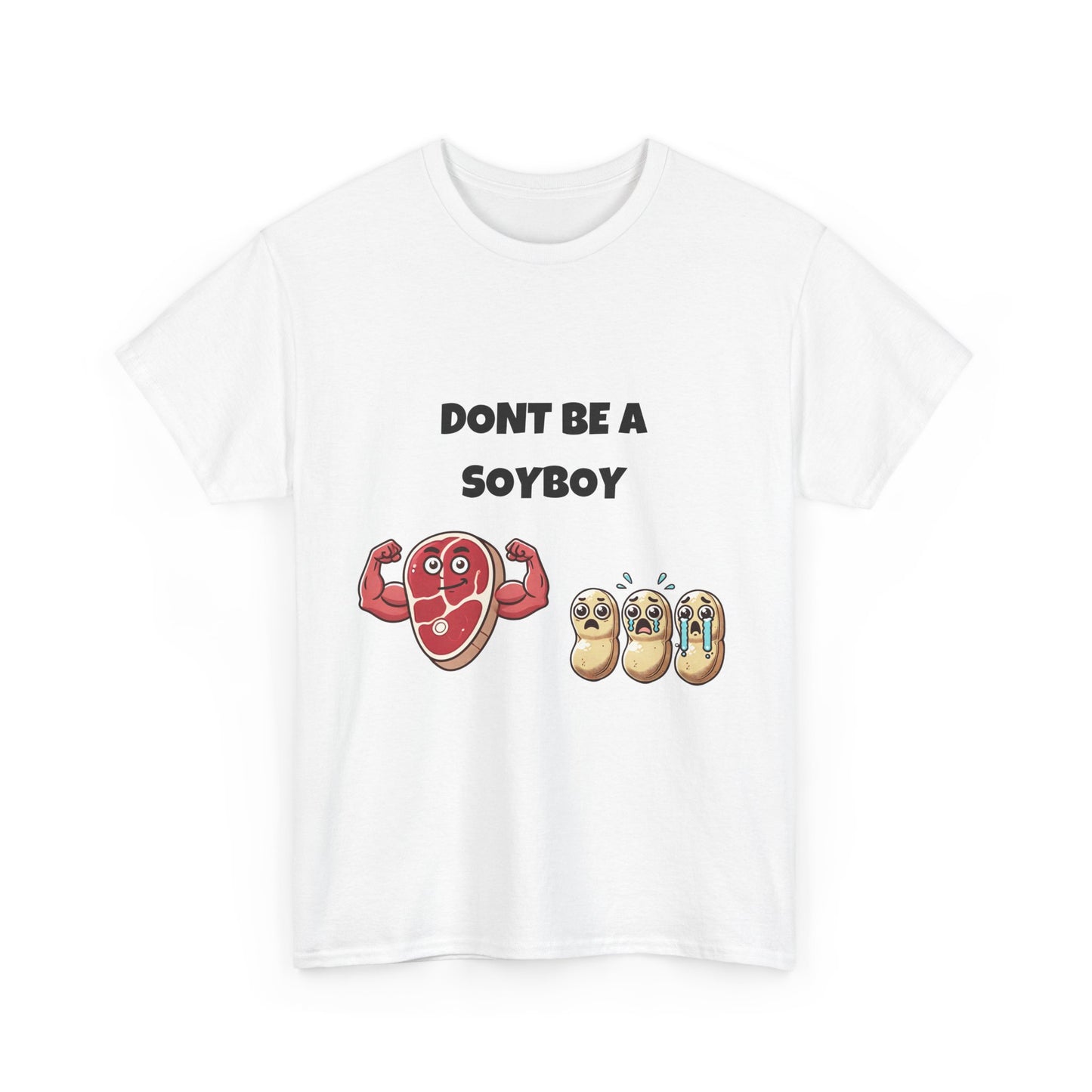 Funny Don't Be a Soy Boy Tee